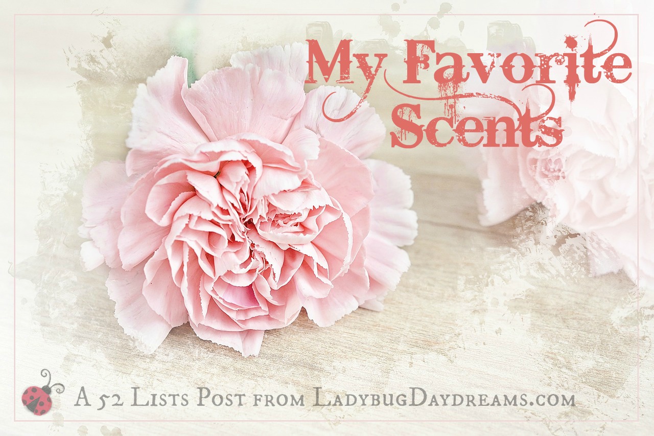 52 Lists My Favorite Scents 52 Lists My Favorite Scents